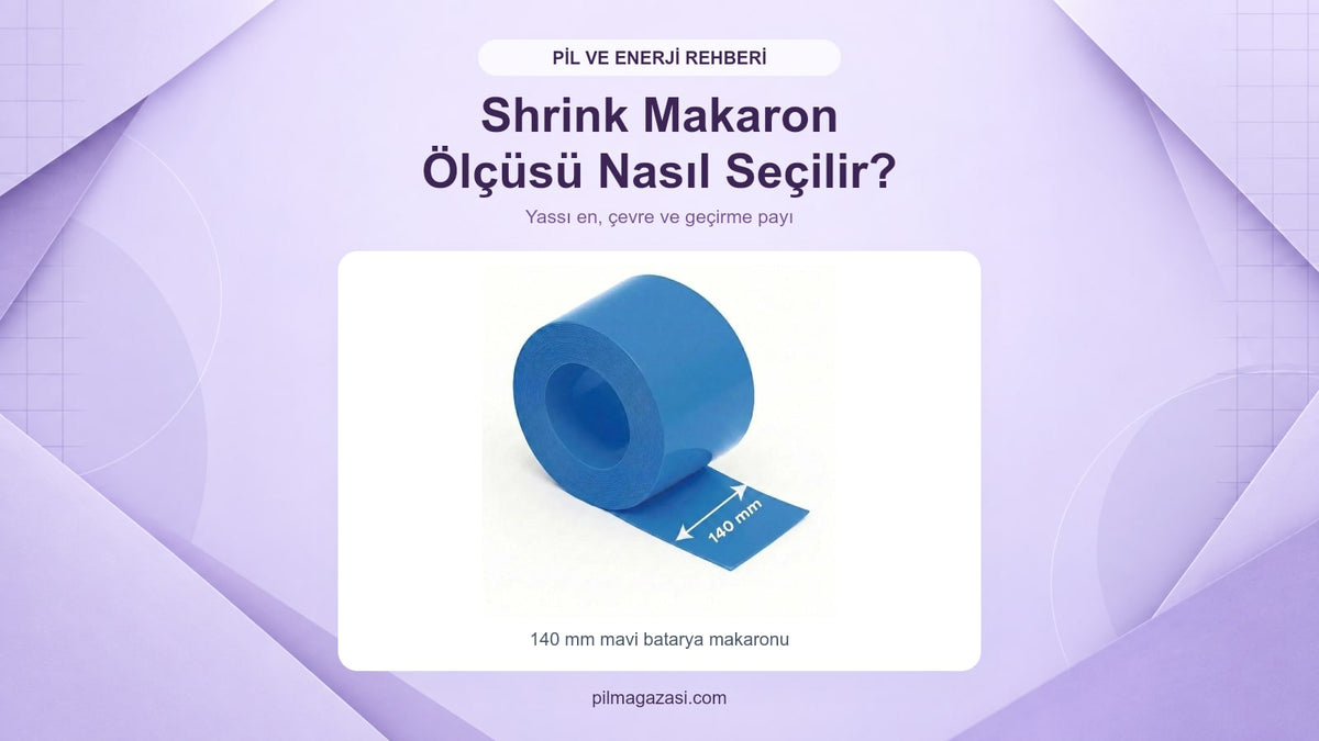 Batarya shrink makaron ölçüsü nasıl seçilir? En, çap ve pay — mağaza kataloğundaki 140 mm mavi batarya makaronu görselleri